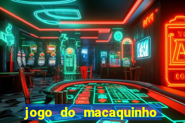 jogo do macaquinho que ganha dinheiro